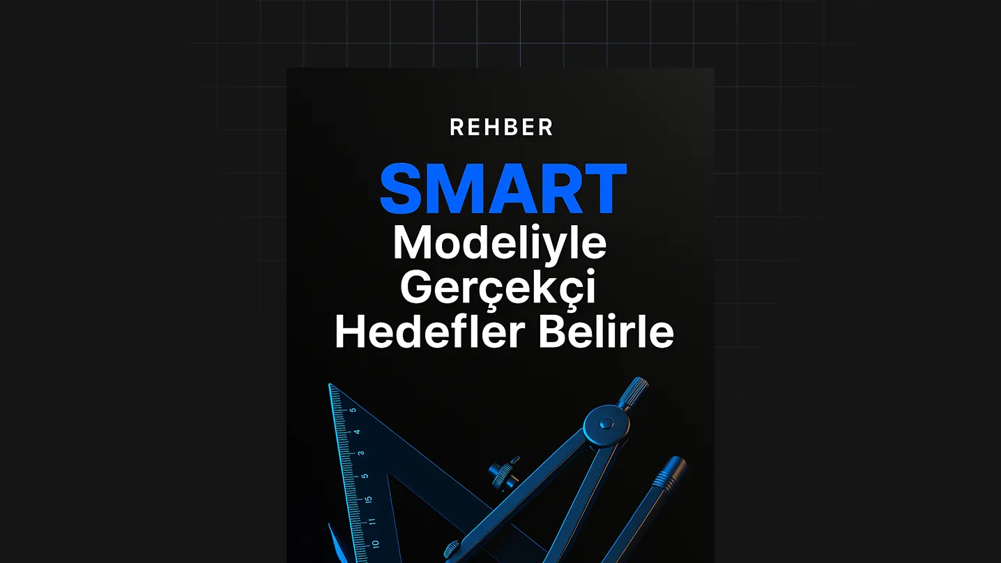 Smart Modeliyle Gerçekçi Hedefler Belirle
